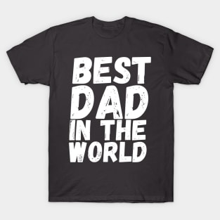 Best Dad in the World T-Shirt